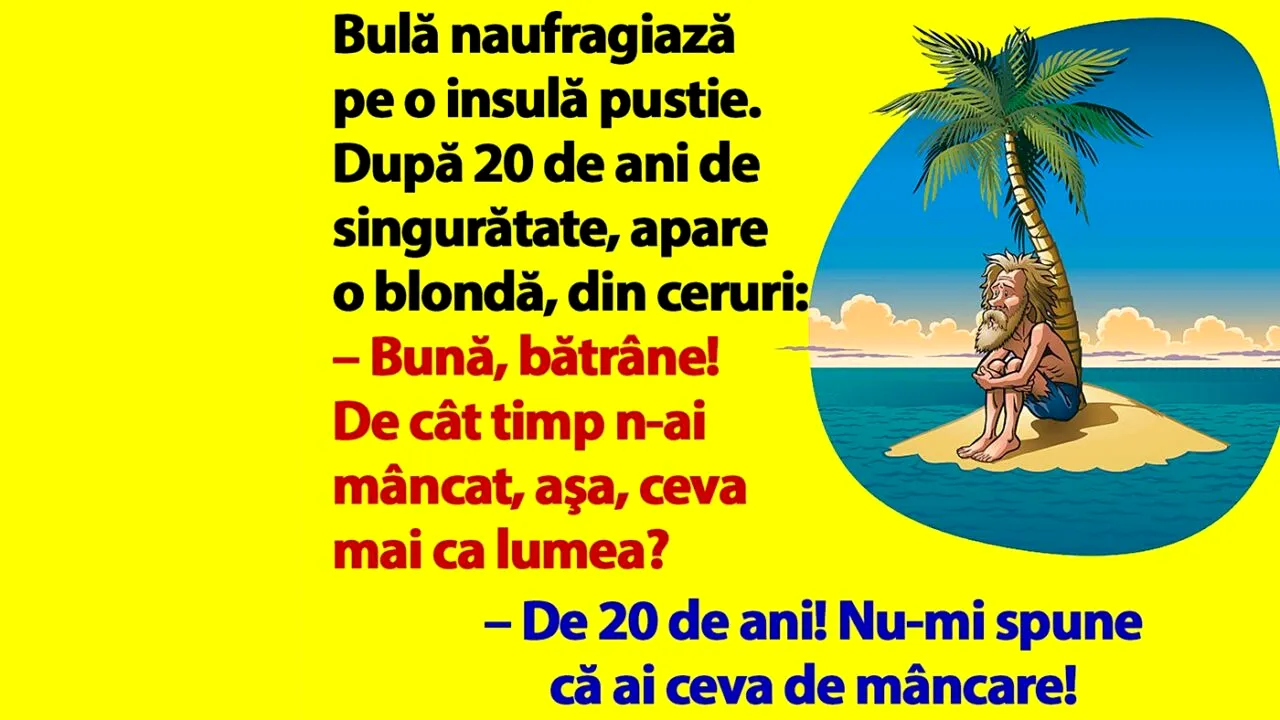 BANC | Bulă naufragiază pe o insulă pustie. După 20 de ani de singurătate, apare o blondă
