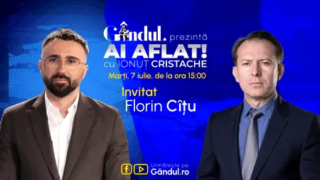 „Ai Aflat! cu Ionuț Cristache” începe marți, 7 iulie, de la ora 15.00, live pe Gândul. Invitat: Florin Cîțu