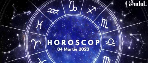 VIDEO | Horoscop sâmbătă, 4 martie 2023. Zodia dornică de distracție, socializare sau alte activități
