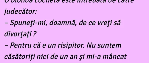 BANCUL ZILEI | Blonda cochetă și judecătorul