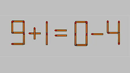 Test IQ cu chibrituri | 9+1=0-4 nu este adevărat. Corectați egalitatea, mutând un singur băț