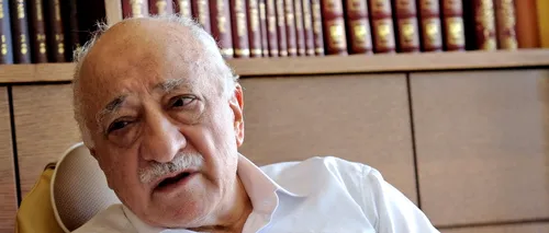 Reacția lui Gulen, după ce Turcia a emis mandat de arestare pe numele său