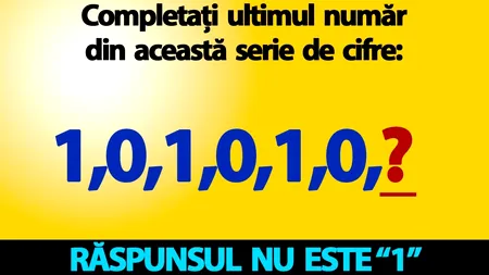 Test IQ pentru genii | Completați ultimul număr din această serie de cifre: 1,0,1,0,1,0! Răspunsul nu e 