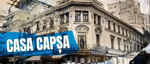 VIDEO | Casa Capșa, emblema Bucureștiului interbelic. Clienții pot savura și astăzi specialitățile lansate în cinstea unor personalități