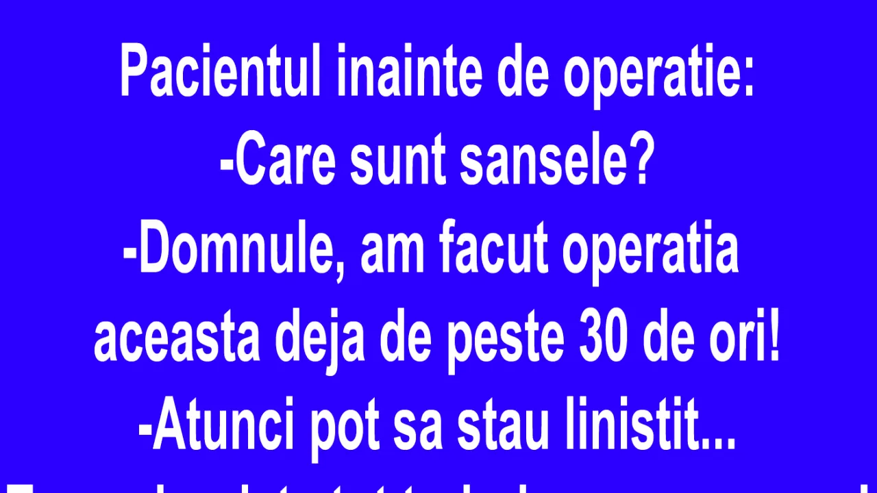BANC | Pacient înainte de operație: Care sunt șansele?