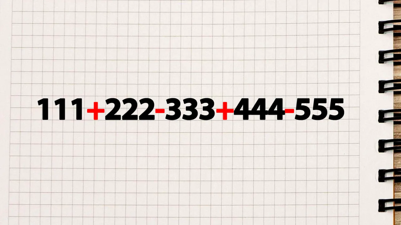 Test de inteligență pentru genii | Calculați în doar 2 secunde: 111+222-333+444-555