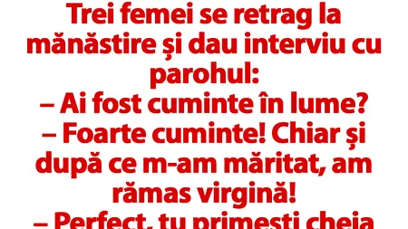 BANC | Trei femei se retrag la mănăstire și dau interviu cu parohul: „Ai fost cuminte în lume?