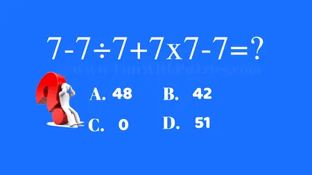 Test IQ banal | Calculați 7-7:7+7x7-7