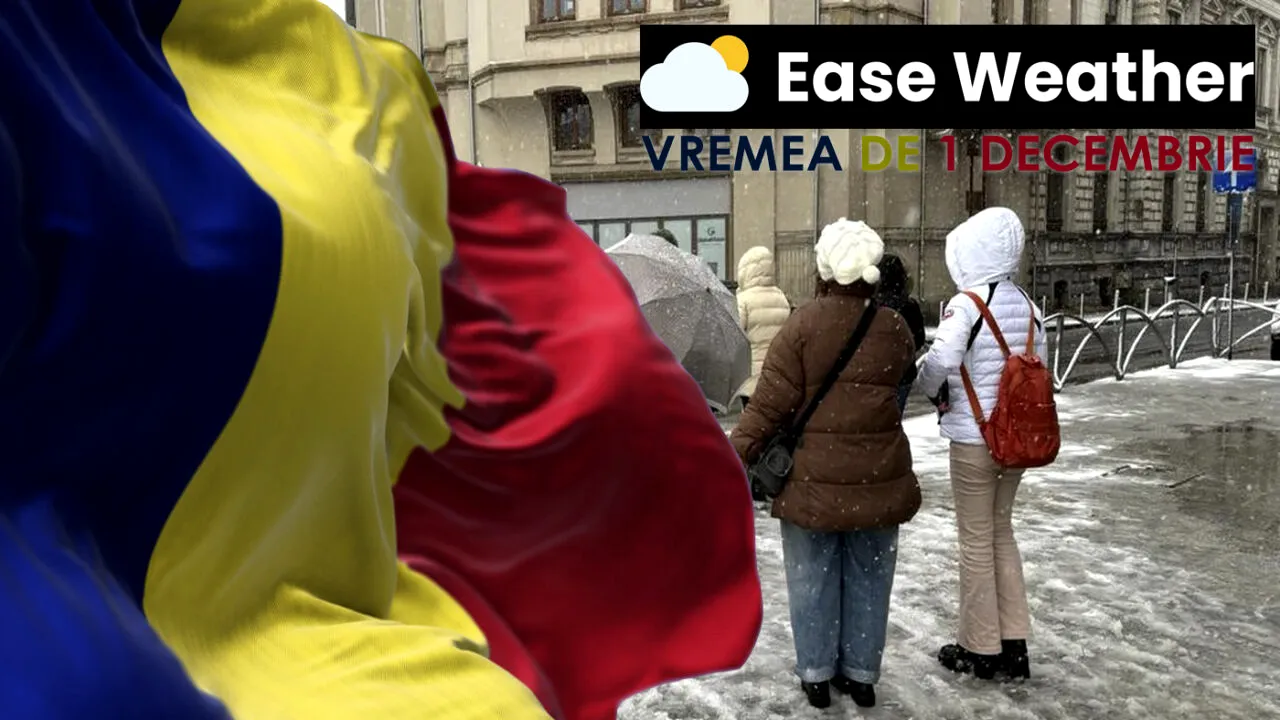 Meteorologii Ease Weather anunță cum va fi vremea de 1 DECEMBRIE 2025. Ce haine vom purta de Ziua Națională