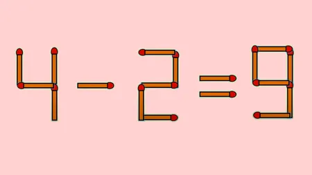 Test IQ exclusiv pentru genii | Mutați un singur chibrit și corectați 4-2=9