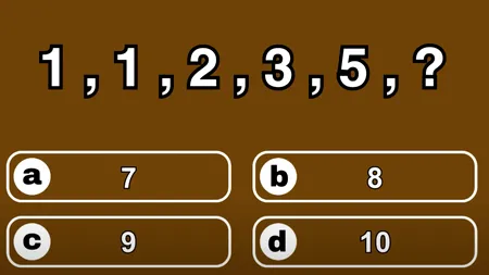 Test de inteligență | Completați seria: 1, 1, 2, 3, 5. Ce număr urmează?