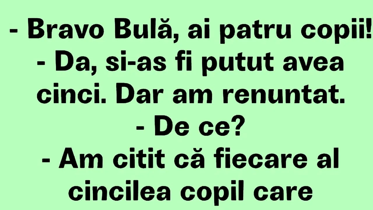 BANC | De ce nu are Bulă 5 copii