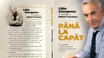Robert Turcescu lansează volumul „Până la capăt”, în format electronic. E-book-ul are 150 de pagini de dialoguri în premieră cu Călin Georgescu