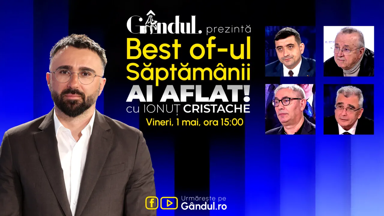 Gândul prezintă Best Of Ai aflat! Cu Ionuț Cristache - vineri, 1 mai, de la ora 15.00