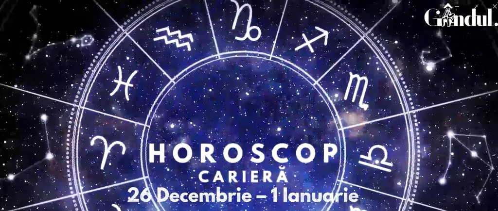 VIDEO. Horoscop carieră săptămâna 26 Decembrie – 1 Ianuarie. Ce zodii sunt influențate de Mercur retrograd