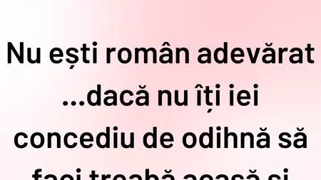 BANCUL ZILEI | Concediul la români