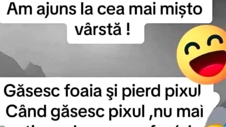 BANCUL ZILEI | „Am ajuns la cea mai mișto vârstă!”