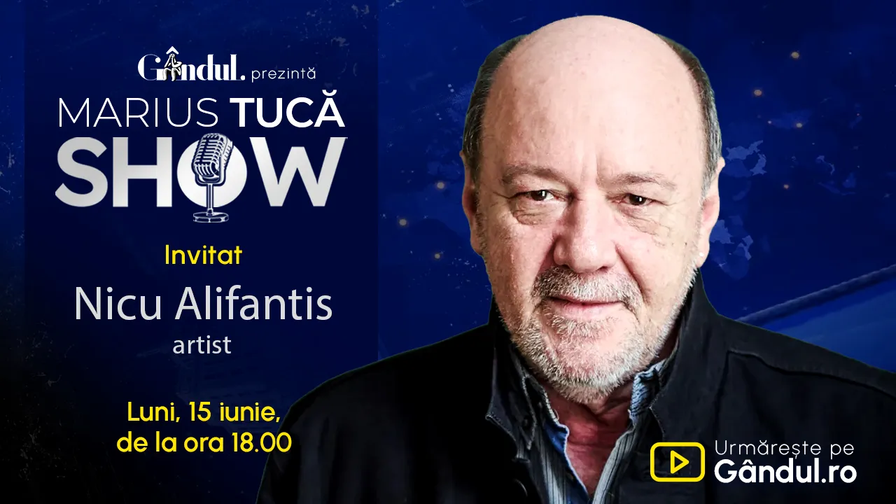 Marius Tucă Show începe luni, 15 iunie, de la ora 18.00, pe Gândul. Invitat: Nicu Alifantis