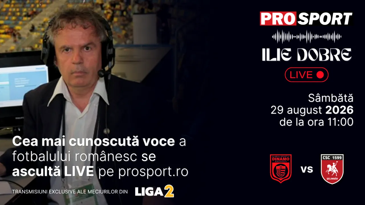 Ilie Dobre comentează LIVE pe ProSport.ro meciul C.S. Dinamo București - C.S.C. Șelimbăr, sâmbătă, 29 august 2026, de la ora 11:00