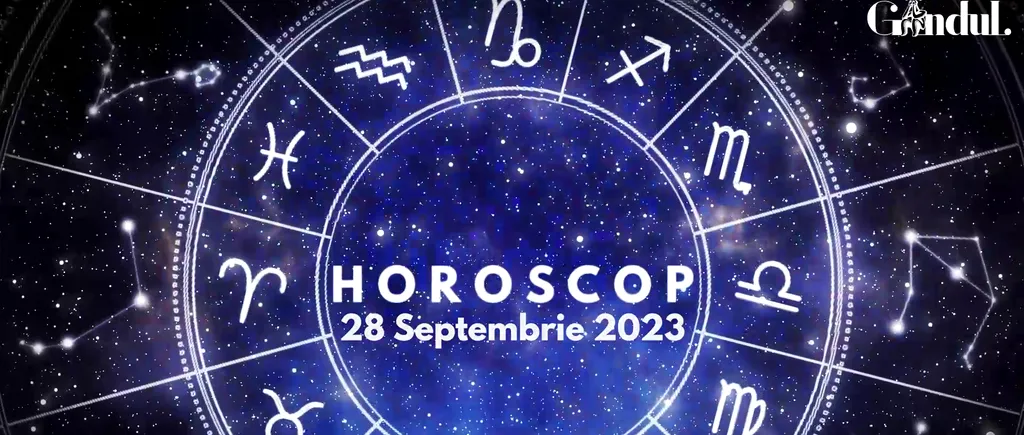 VIDEO | Horoscop zilnic, 28 septembrie 2023. Nativii acestei zodii primesc un ajutor nesperat