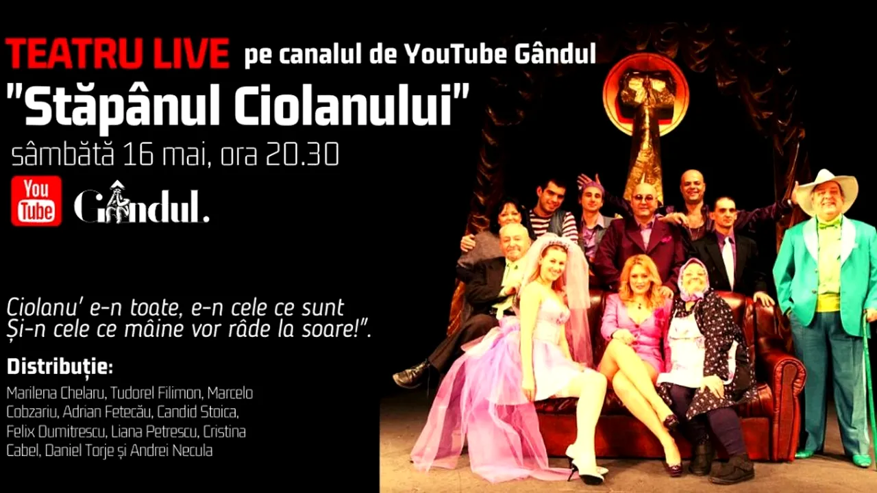 Teatru online în premieră. GÂNDUL.RO și ”Compania teatrală VOUĂ” vă invită să vizionați comedia ”Stăpânul Ciolanului”