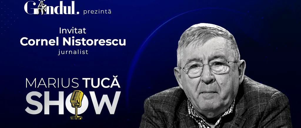 „Marius Tucă Show” începe marți, 8 august, de la ora 20.00, live pe gândul.ro. Invitat: Cornel Nistorescu