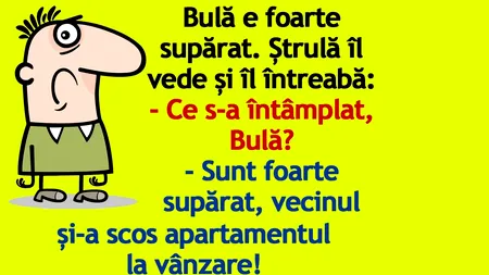 BANC | Bulă e foarte supărat. Ștrulă îl vede și îl întreabă...