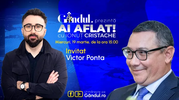 „Ai Aflat! cu Ionuț Cristache” începe miercuri, 19 martie, de la ora 15.00, live pe Gândul. Invitat: Victor Ponta