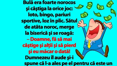 BANC | Bulă era foarte norocos şi câştiga la orice joc: loto, bingo, pariuri sportive, loz în plic