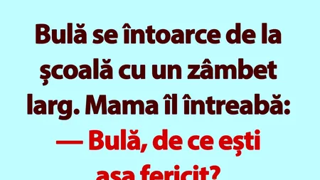BANC | Bulă se întoarce de la școală cu un zâmbet larg