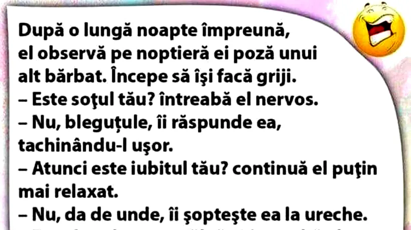 BANCUL de luni | „După o lungă noapte împreună, el observă pe noptiera ei poza unui alt bărbat”