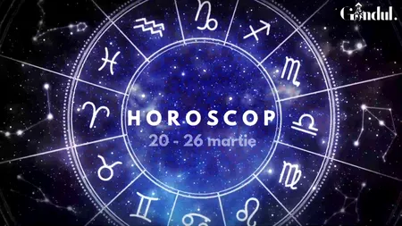 VIDEO | Horoscop general, săptămâna 20 - 26 Martie. Luna Nouă din Berbec vine cu noi șanse sau oportunități
