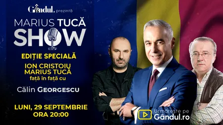 Ediție specială: Marius Tucă Show începe luni, 29 septembrie de la ora 20:00, LIVE pe Gândul. Invitat: Călin Georgescu