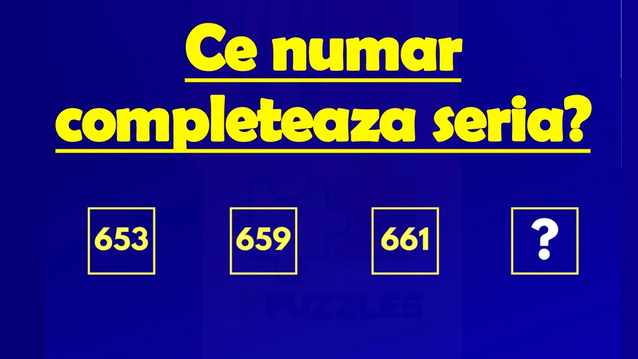 Test de inteligență exclusiv pentru genii | Ce număr lipsește în seria: 653, 659, 661?
