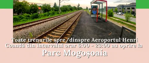 Trenurile CFR de pe ruta Gara de Nord - Aeroportul Otopeni vor opri și în stația „Parc Mogoșoaia”. De când intră în vigoare decizia