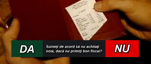 SONDAJ Gândul: Veți refuza să plătiți nota la restaurant, dacă nu primiți bon fiscal?