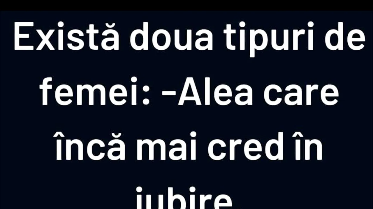 Bancul de miercuri | Există două tipuri de femei