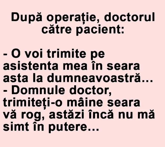 BANCUL ZILEI | După operație, doctorul către pacient