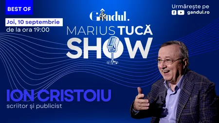 Gândul prezintă Best of Marius Tucă Show - joi, 10 septembrie, de la ora 19.00