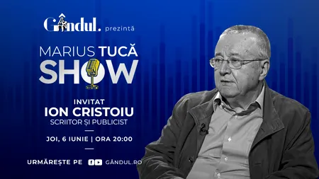 Marius Tucă Show începe joi, 6 iunie, de la ora 20.00, live pe gândul.ro. Invitat: Ion Cristoiu 