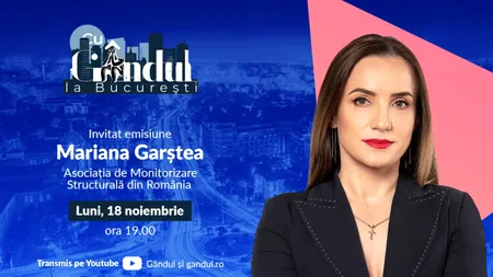 ‘’Cu Gândul la București’’ începe luni, 18 noiembrie, de la ora 19:00. Invitată: Mariana Garștea, președinte APMGS
