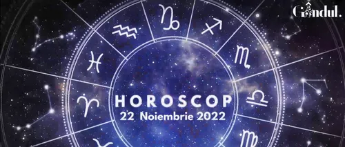 VIDEO | Horoscop marți, 22 noiembrie 2022. Care sunt nativii avantajați de intrarea Soarelui în Săgetător