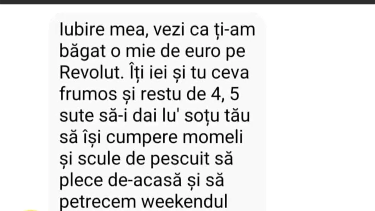 BANCUL ZILEI | „Iubire, vezi că ți-am băgat 1.000 de euro pe Revolut”