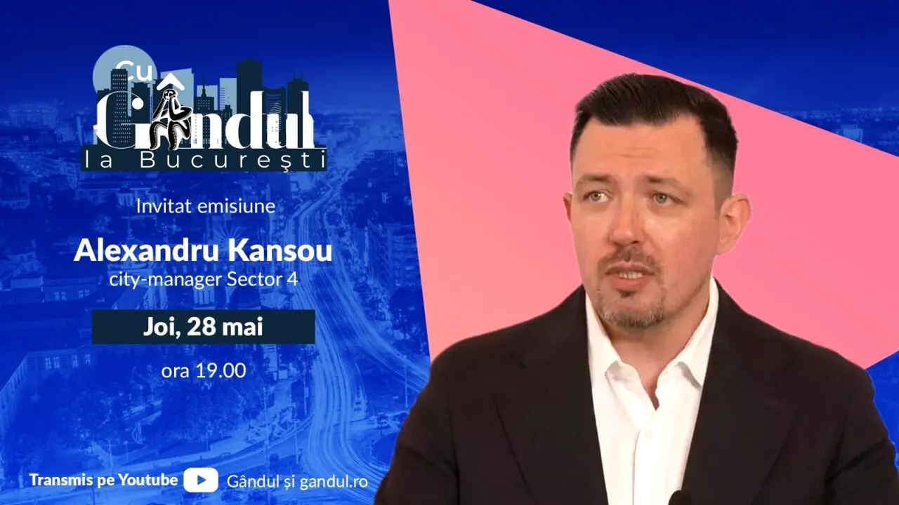 ‘’Cu Gândul la București’’ începe joi, 28 mai, de la ora 19:00. Invitat: Alexandru Kansou
