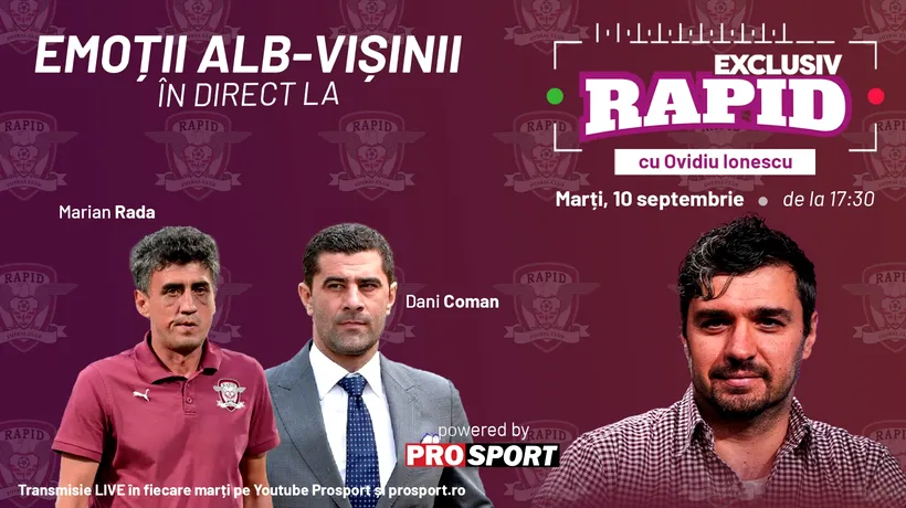 „EXCLUSIV RAPID” cu Marian Rada și Dani Coman începe la ora 17:30 pe canalul de YouTube - ProSport!