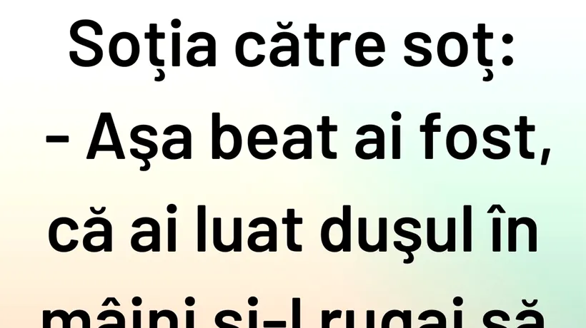 BANCUL ZILEI | Așa beat ai fost