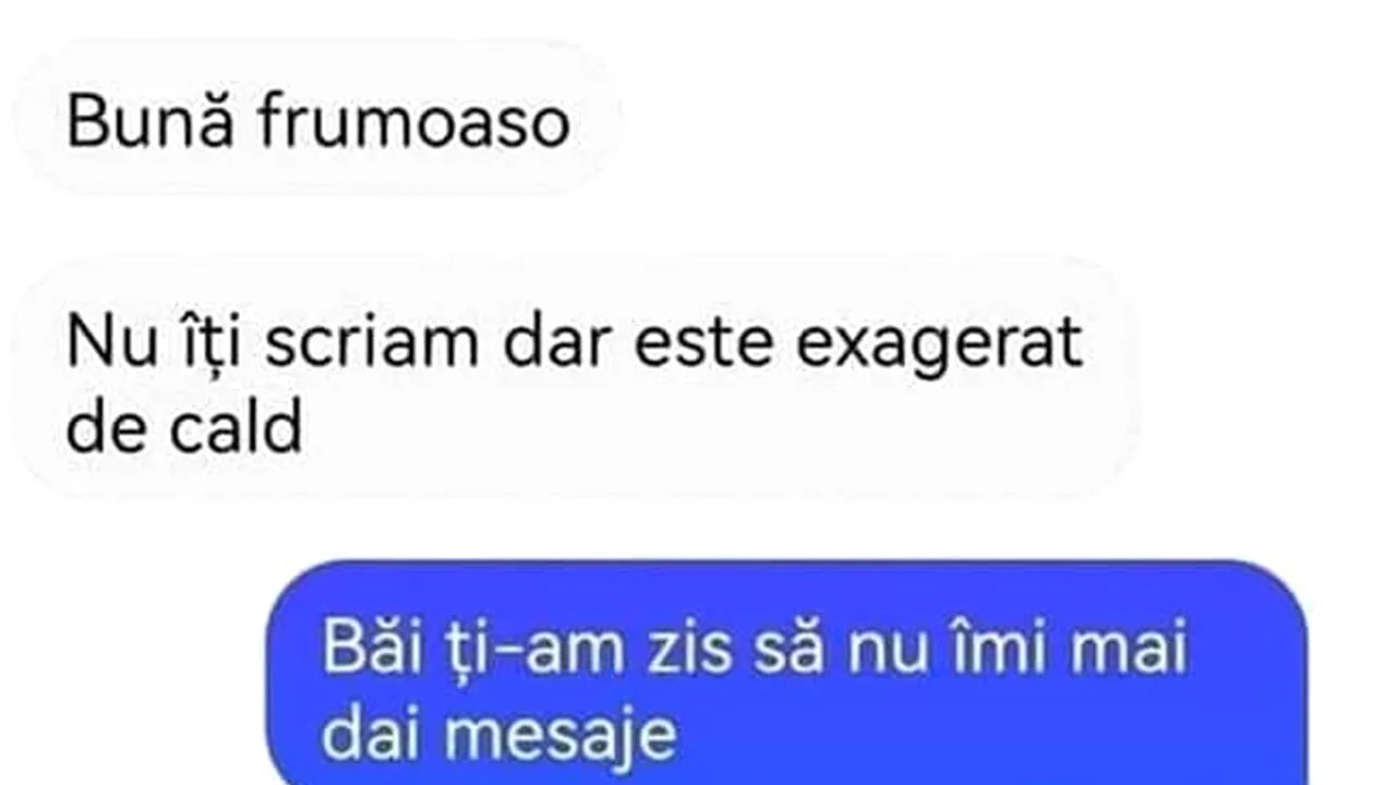BANCUL ZILEI | „Bună, frumoaso! Nu îți scriam, dar este exagerat de cald