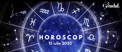 VIDEO | Horoscop zilnic sâmbătă, 15 iulie 2023. O chestiune de ordin emoțional generează confuzie sau neînțelegeri, pentru unii nativi