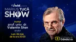 Marius Tucă Show începe luni, 26 mai, de la ora 20.00, live pe Gândul. Invitat: prof. univ. dr. Valentin Stan