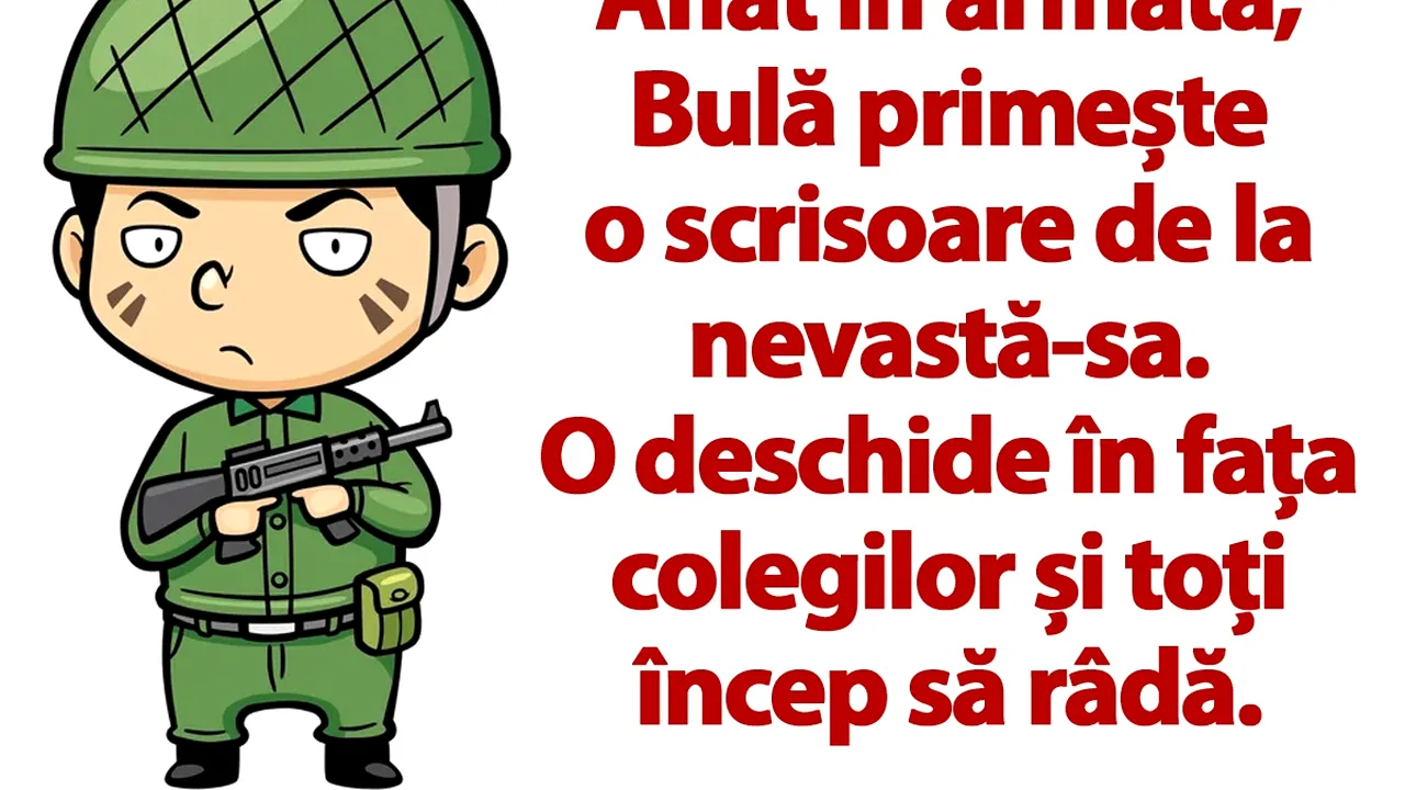 BANCUL ZILEI | Aflat în armată, Bulă primește o scrisoare de la nevastă-sa